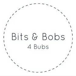 Bits & Bobs 4 Bubs